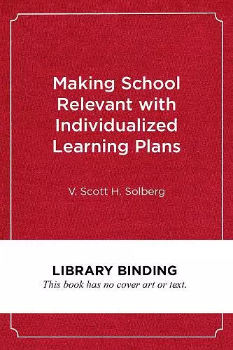 Making School Relevant with Individualized Learning Plans cover