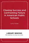 Chasing Success and Confronting Failure in American Public Schools cover