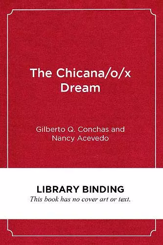 The Chicana/o/x Dream cover