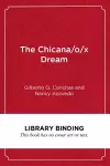 The Chicana/o/x Dream cover