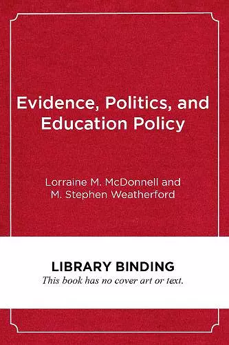 Evidence, Politics, and Education Policy cover