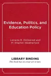 Evidence, Politics, and Education Policy cover