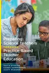 Preparing Science Teachers Through Practice-Based Teacher Education cover