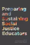 Preparing and Sustaining Social Justice Educators cover