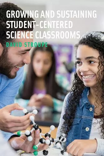 Growing and Sustaining Student-Centered Science Classrooms cover