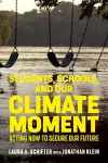 Students, Schools, and Our Climate Moment cover