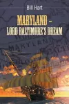 Maryland - Lord Baltimore's Dream. cover