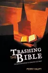 Trashing the Bible cover