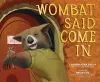 Wombat Said Come In cover