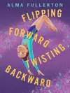 Flipping Forward Twisting Backward cover