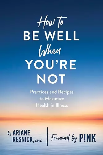 How to Be Well When You're Not cover