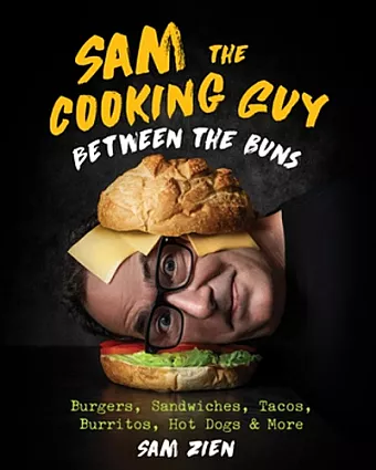 Sam the Cooking Guy: Between the Buns cover
