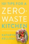 101 Tips for a Zero-Waste Kitchen cover