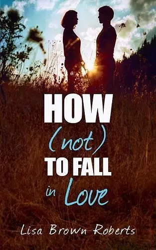 How (Not) to Fall in Love cover