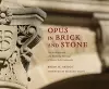 Opus in Brick and Stone cover