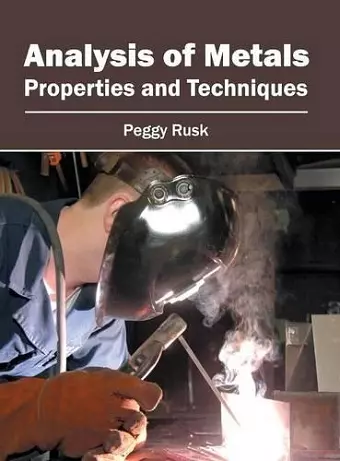 Analysis of Metals: Properties and Techniques cover