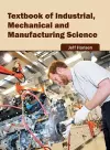 Textbook of Industrial, Mechanical and Manufacturing Science cover