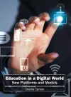 Education in a Digital World: New Platforms and Models cover