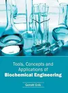 Tools, Concepts and Applications of Biochemical Engineering cover