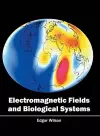 Electromagnetic Fields and Biological Systems cover