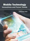 Mobile Technology: Innovations and Future Trends cover