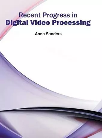 Recent Progress in Digital Video Processing cover