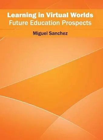 Learning in Virtual Worlds: Future Education Prospects cover