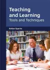 Teaching and Learning: Tools and Techniques cover