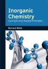 Inorganic Chemistry: Concepts and Applied Principles cover