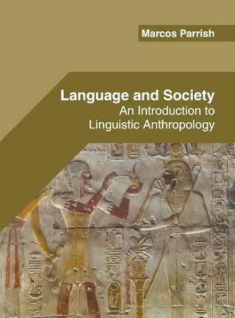 Language and Society: An Introduction to Linguistic Anthropology cover