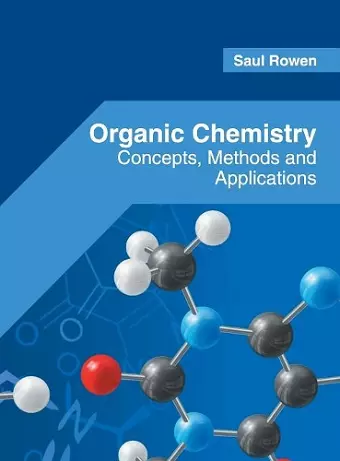 Organic Chemistry: Concepts, Methods and Applications cover