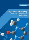 Organic Chemistry: Concepts, Methods and Applications cover