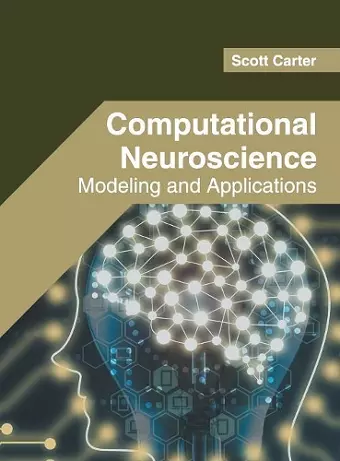 Computational Neuroscience: Modeling and Applications cover