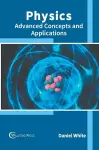 Physics: Advanced Concepts and Applications cover