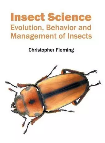 Insect Science: Evolution, Behavior and Management of Insects cover