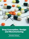 Drug Conception, Design and Manufacturing cover