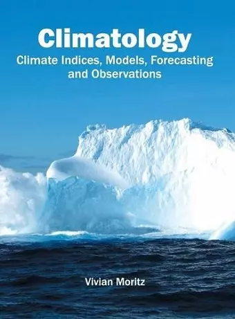 Climatology: Climate Indices, Models, Forecasting and Observations cover