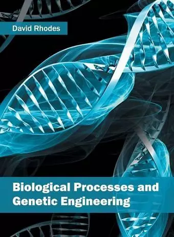 Biological Processes and Genetic Engineering cover