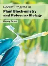 Recent Progress in Plant Biochemistry and Molecular Biology cover