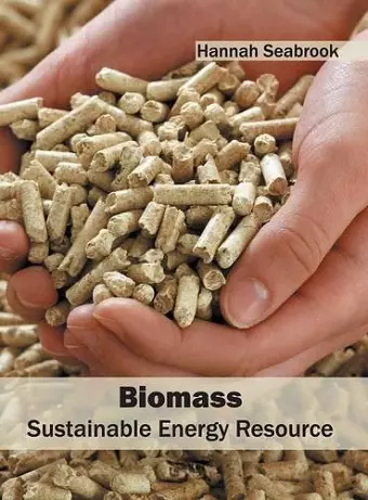 Biomass: Sustainable Energy Resource cover