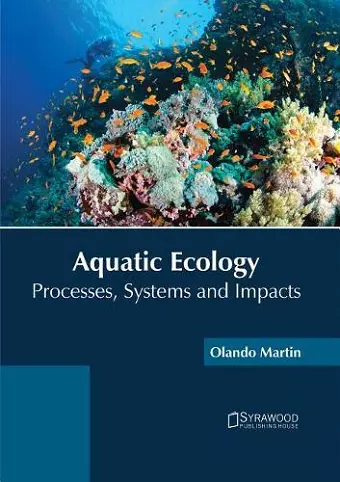 Aquatic Ecology: Processes, Systems and Impacts cover