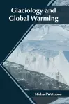 Glaciology and Global Warming cover