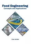 Food Engineering: Concepts and Applications cover