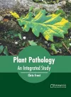 Plant Pathology: An Integrated Study cover