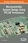Microcontroller System Design using PIC18F Processors cover