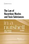 The Law of Hazardous Wastes and Toxic Substances in a Nutshell cover