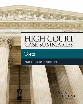 High Court Cases Summaries on Torts (Keyed to Franklin) cover