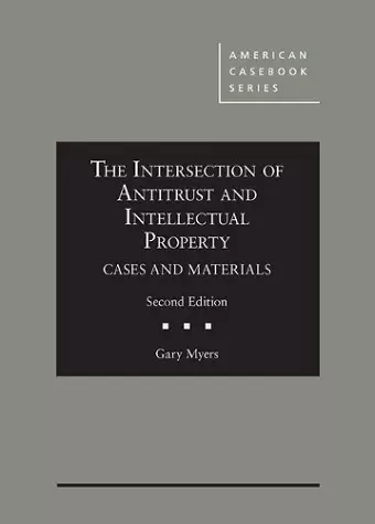 The Intersection of Antitrust and Intellectual Property cover