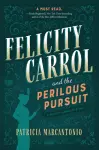 Felicity Carrol and the Perilous Pursuit cover