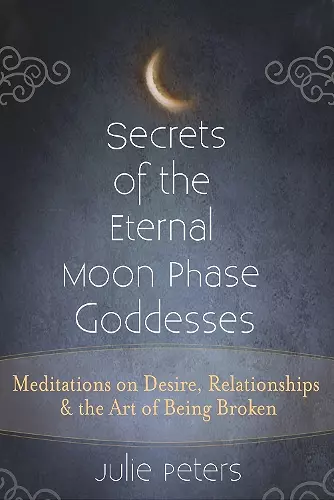 Secrets of the Eternal Moon Phase Goddesses cover